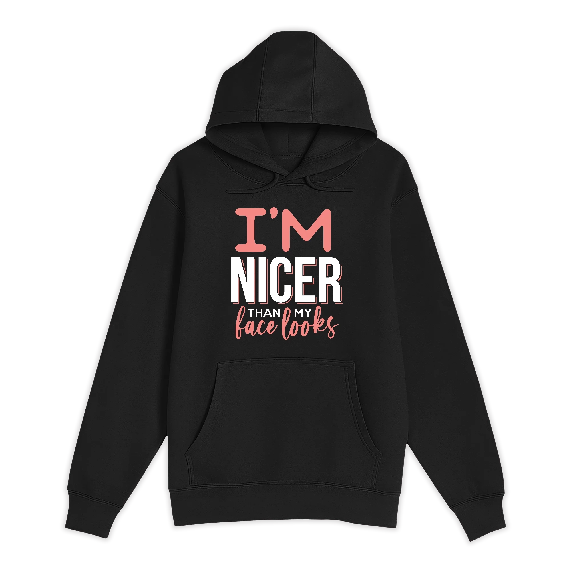 I'm nicer than my face looks Hoodie