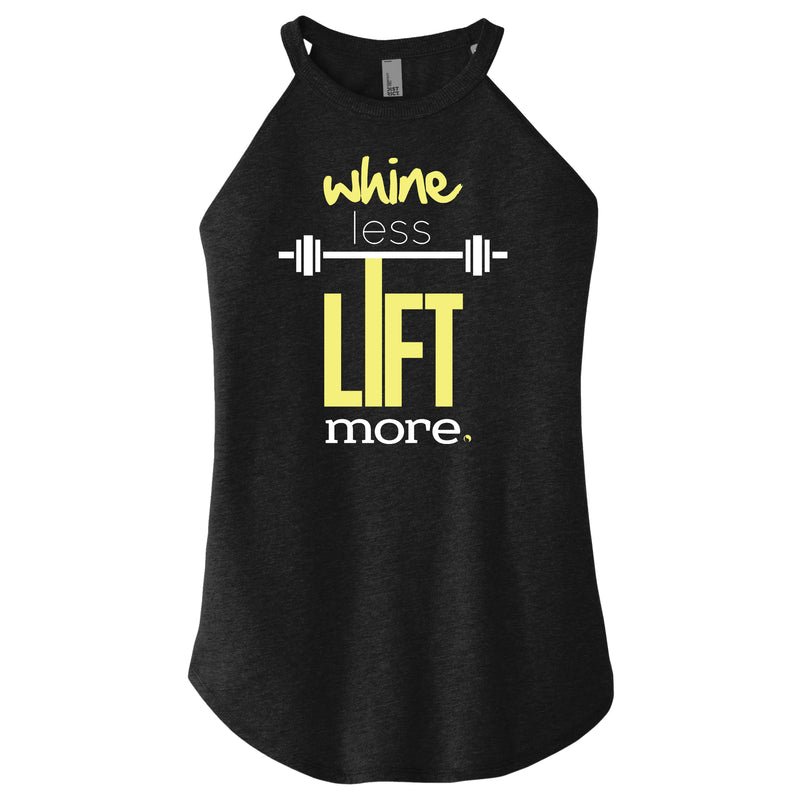 Whine Less Lift More