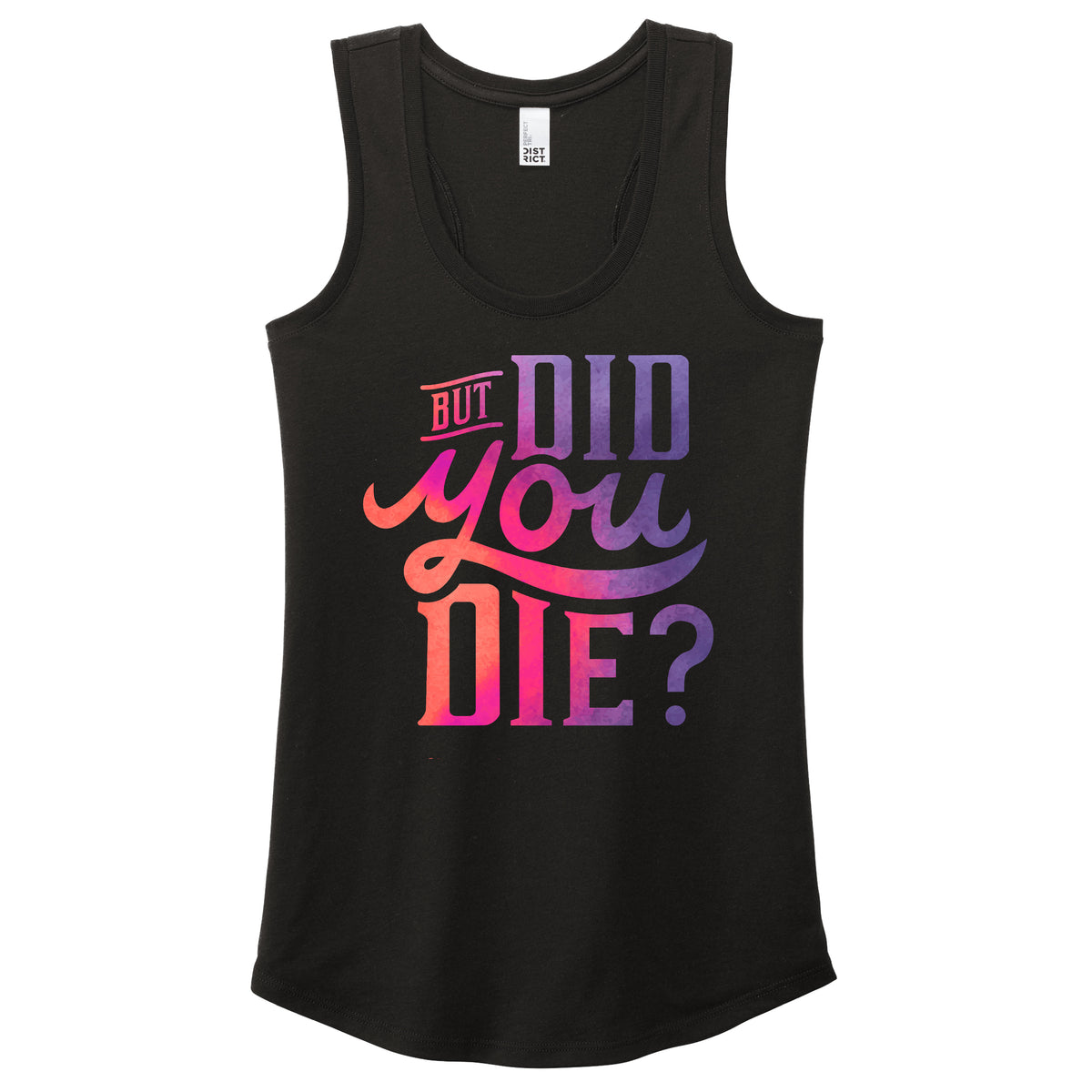 But Did You Die - FitnessTeeCo