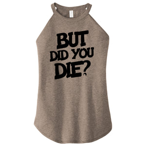 But Did You Die ? (NEW) - FitnessTeeCo