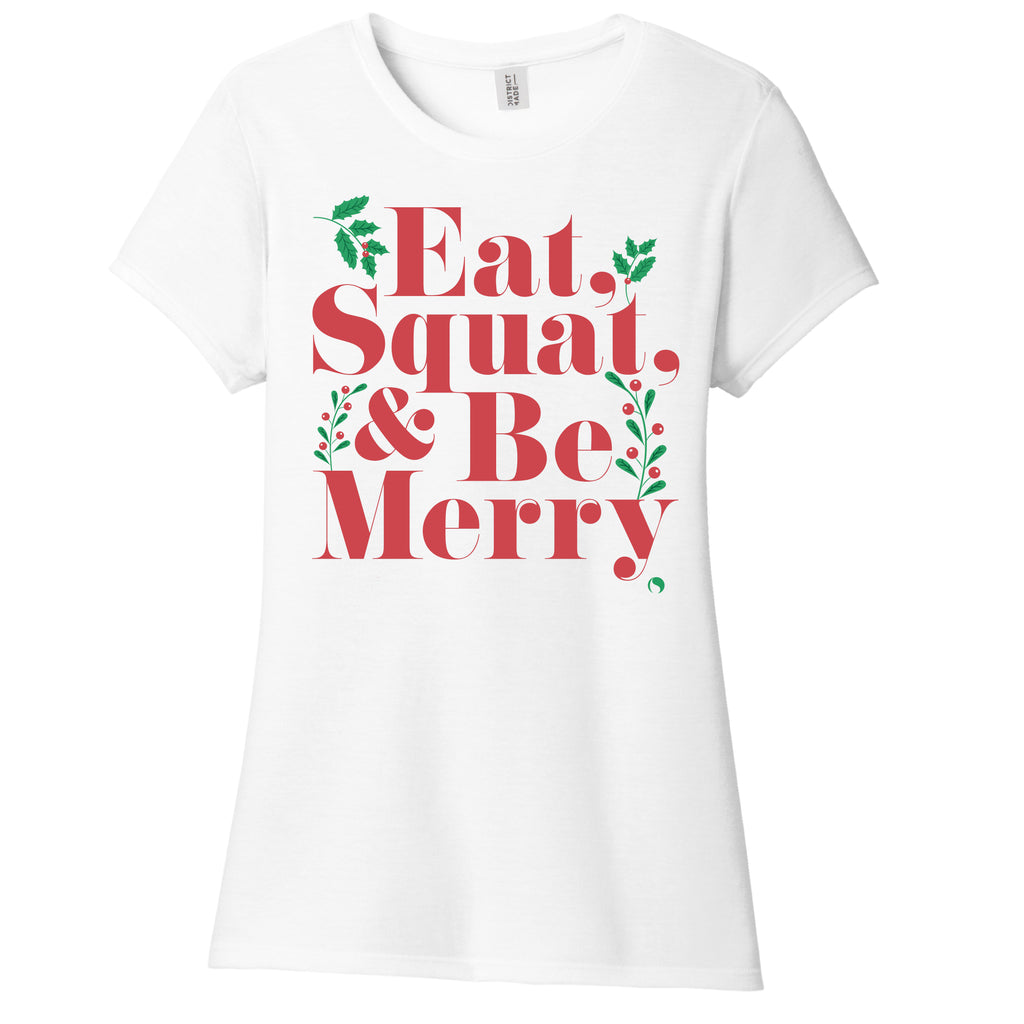 Eat Squat & Be Merry - FitnessTeeCo