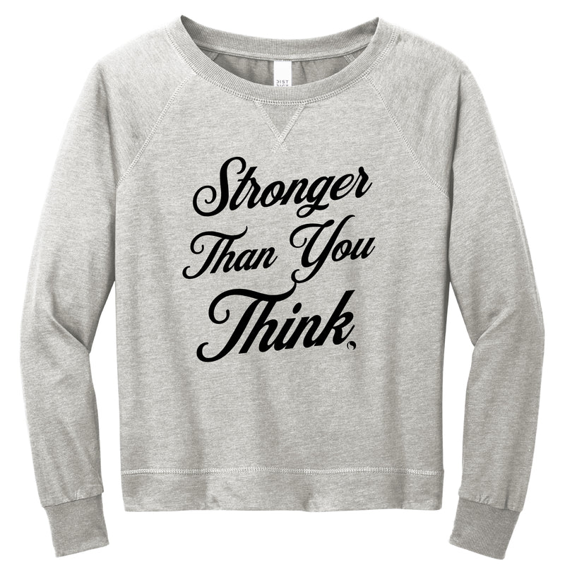 Stronger than you Think ( Light Weight French Terry Crew ) - FitnessTeeCo