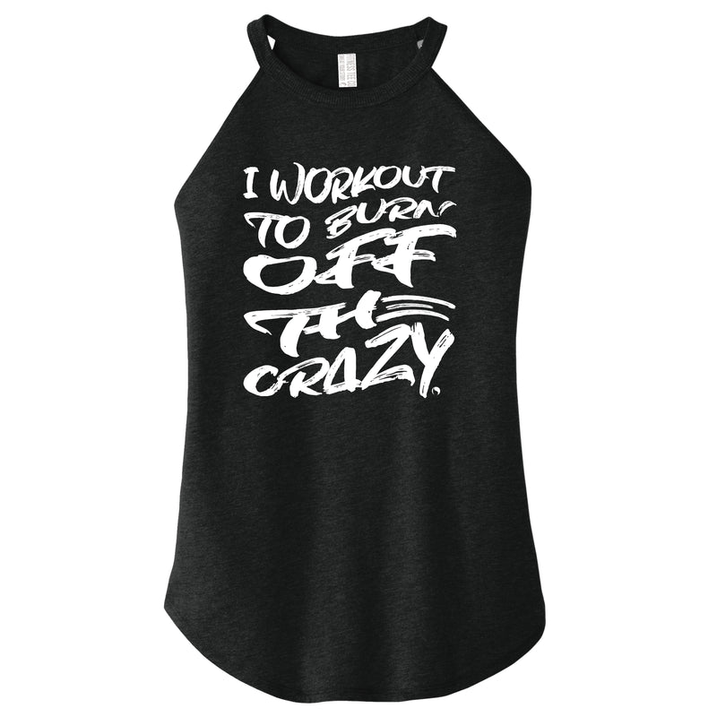 Burn off the crazy - Fitted Cut - (FTC Brand) size up 1 for Flowy Fit