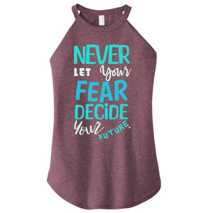 Never Let Fear Decide - Fitted Cut - (FTC Brand) size up 1 for Flowy Fit