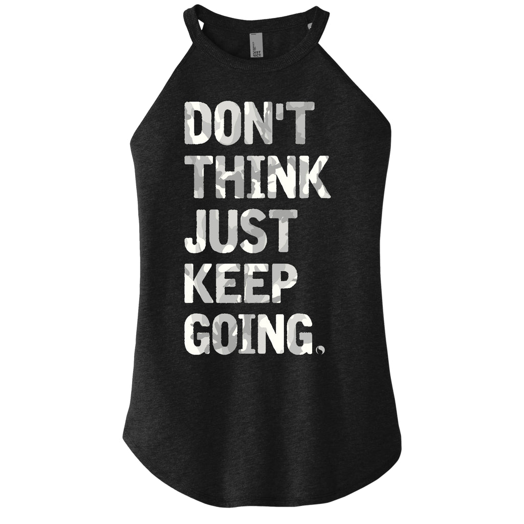 Don't Think Just Keep Going - Premium Rocker - Flowy (District Brand) - True to Size