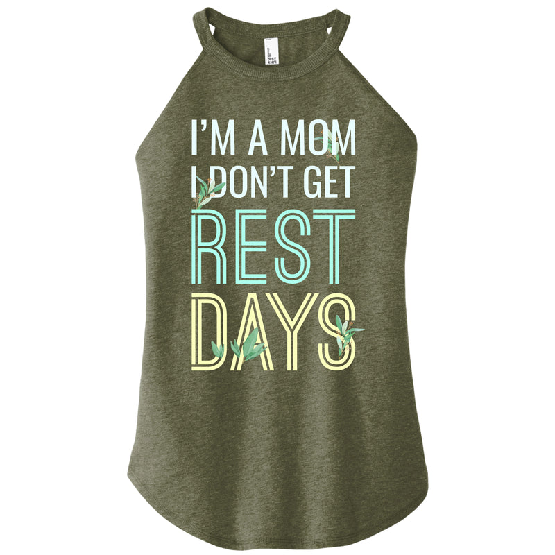 I'm a Mom I Don't Get REST DAYS