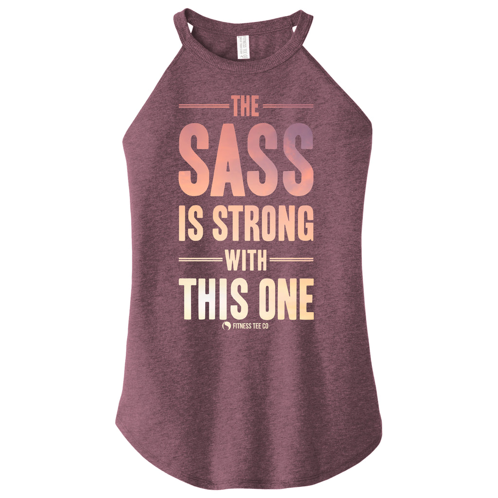 The Sass is Strong with this one ( NEW Limited Edition Color - Plum )
