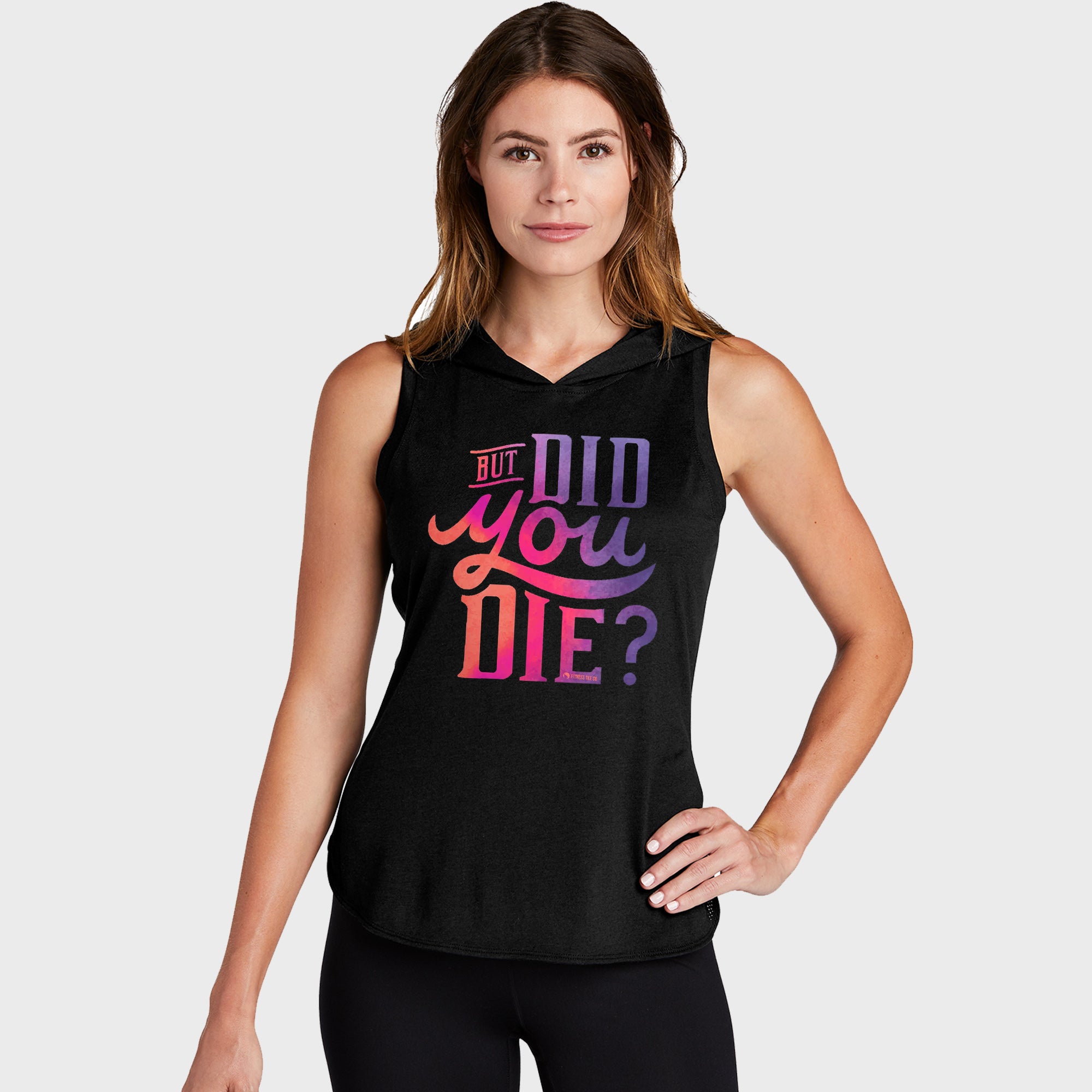 But Did You Die (OIL) Sleeveless Hoodie