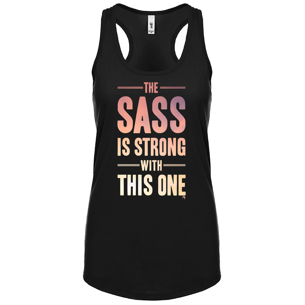 The Sass is Strong with this one (Fitted - Size Up 1 Size)