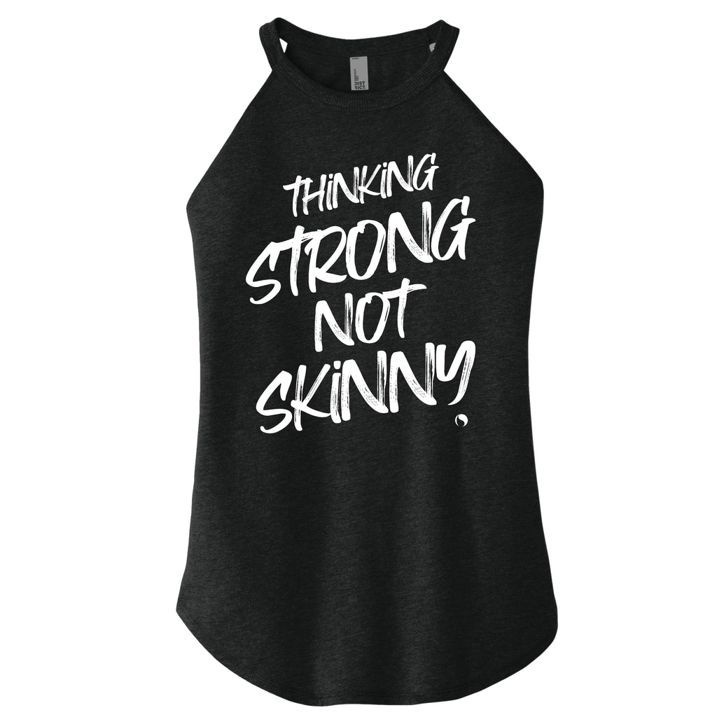 Thinking Strong Not SKINNY - FitnessTeeCo