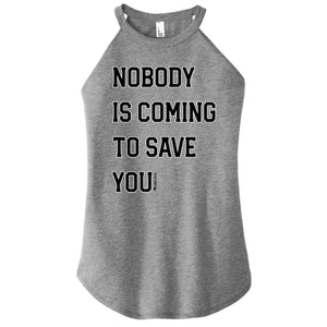 Nobody is Coming to Save you